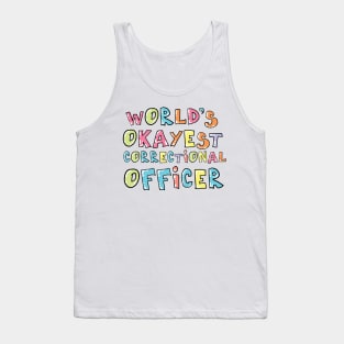 World's Okayest Correctional Officer Gift Idea Tank Top